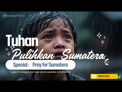 Tuhan Pulihkan Sumatera - Lagu rohani terbaru untuk sanak saudara di Sumatera #viral #viralhafiini