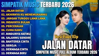 Download lagu JALAN DATAR - TIARA AMORA ft IRWAN KRISDIYANTO - SIMPATIK MUSIC FULL ALBUM TERBARU 2026 mp3 Download lagu JALAN DATAR - TIARA AMORA ft IRWAN KRISDIYANTO - SIMPATIK MUSIC FULL ALBUM TERBARU 2026 mp3