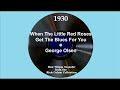 1930 George Olsen - When The Little Red Roses Get The Blues For You (Fran Frey, vocal)