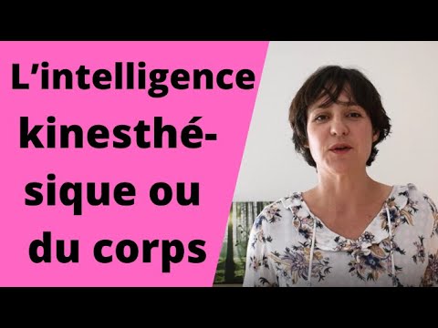L’intelligence kinesthésique ou « du corps »