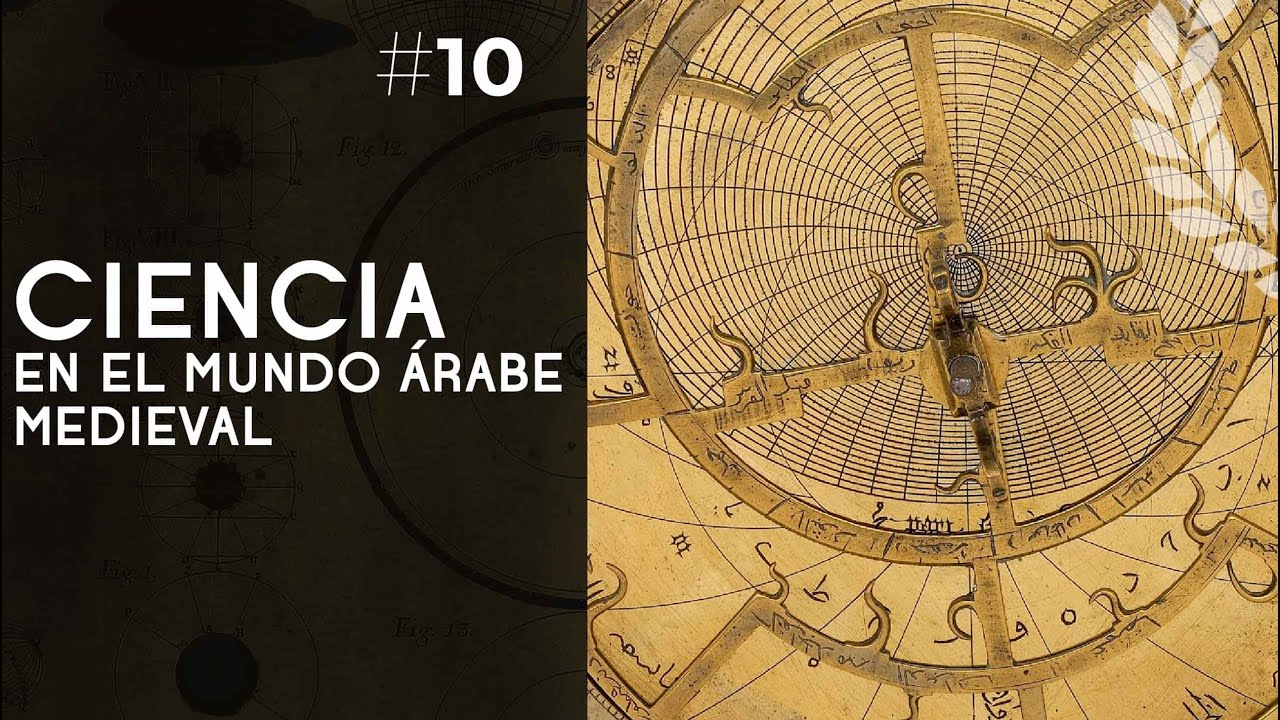 La ciencia en el mundo árabe medieval - Dra. Ana Minecan