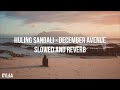 HULING SANDALI - DECEMBER AVENUE [ SLOWED + REVERB ]