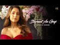 Hina Khan Barsaat Aa Gayi Acoustic Version Official Video Javed Mohsin Kunaal Vermaa