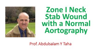 Zone I Neck Stab Wound with Normal Aortography