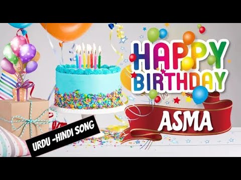Happy Birthday Asma Urdu Song   Happy Wali Birthday   Asma Birthday Hindi Urdu Song