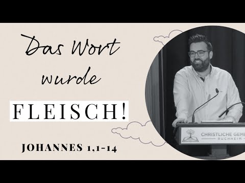 Das Wort wurde Fleisch! (Johannes 1,1-14) - Manuel