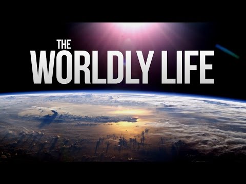 The Worldly Life - DUNYA