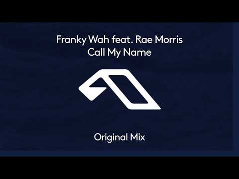 Franky Wah - Call My Name ft. Rae Morris