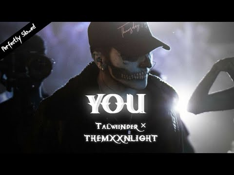 You - themxxnlight x talwiinder ( slowed & reverb )