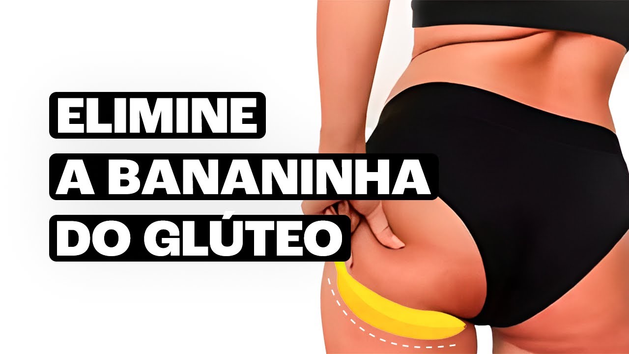 MELHORES EXERCÍCIOS para ELIMINAR a bananinha do seu GLÚTEO
