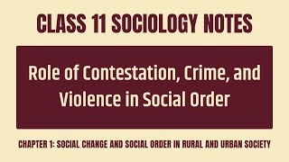 Role Of Contestation Crime And Violence In Social Order Notes - Class 11 CBSE Sociology Chapter 1