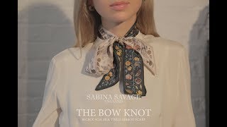 Sabina Savage Silk Twill Ribbon Scarf: How to tie the Bow Knot