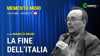 LA FINE DELL'ITALIA - MARCO MORI - Memento Mori