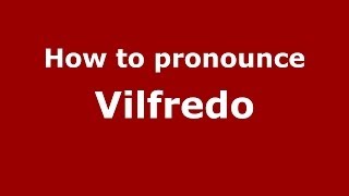 How to pronounce Vilfredo