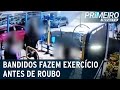 Trio De Bandidos Se Exercita Antes De Praticar Roubo Primeiro Impacto 24 12 21