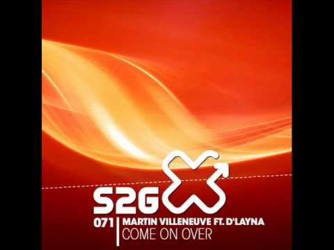 Martin Villeneuve ft D'Layna - Come On Over (Edhim remix) - S2G