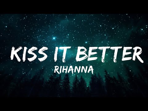 Rihanna - Kiss It Better (Lyrics) | What are you willing to do / 25 Min Lyrics