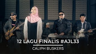 Download lagu 12 Lagu Finalis | #AJL33  - Caliph Buskers mp3