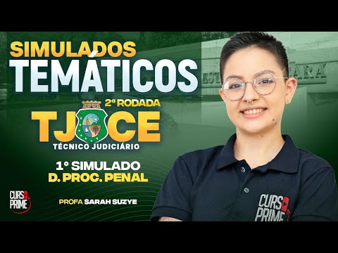 2° RODADA DE SIMULADO TJCE | 1° SIMULADO - DIREITO PROCESSUAL PENAL | PROFA. SARAH SUZYE