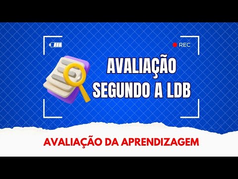 Como deve ser a avaliação da aprendizagem segundo a LDB?