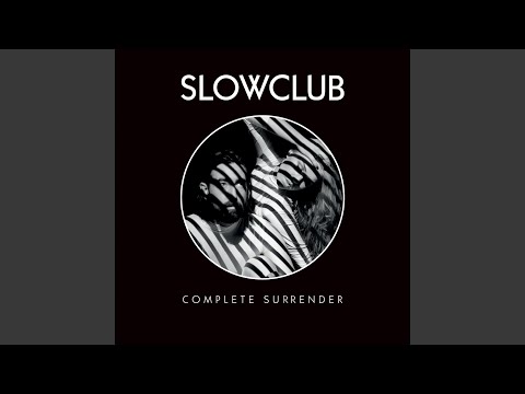 Dependable People And Things That I'm Sure Of - Slow Club