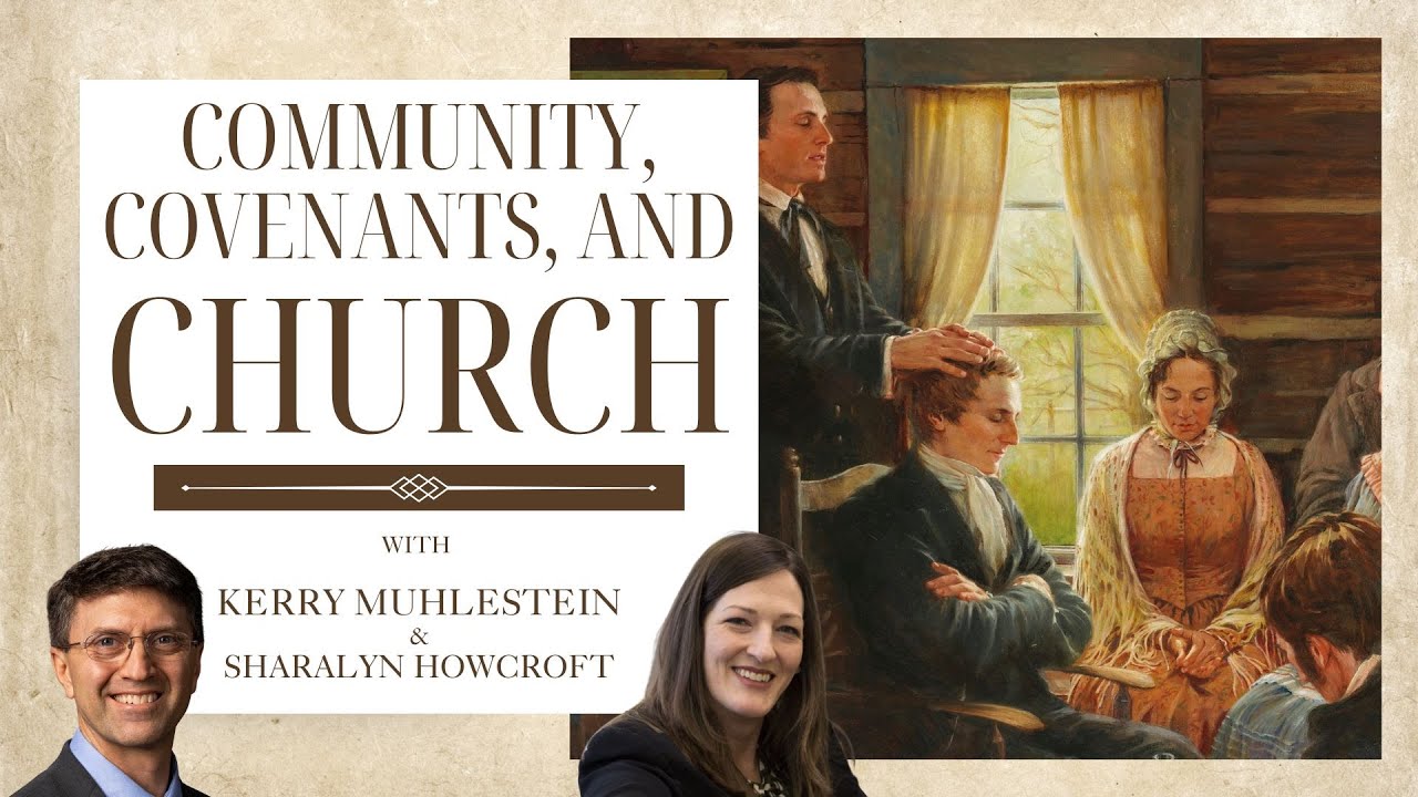 S4 E12 Community, Covenants and Church: the story behind Section 20 (Sections 20-22)