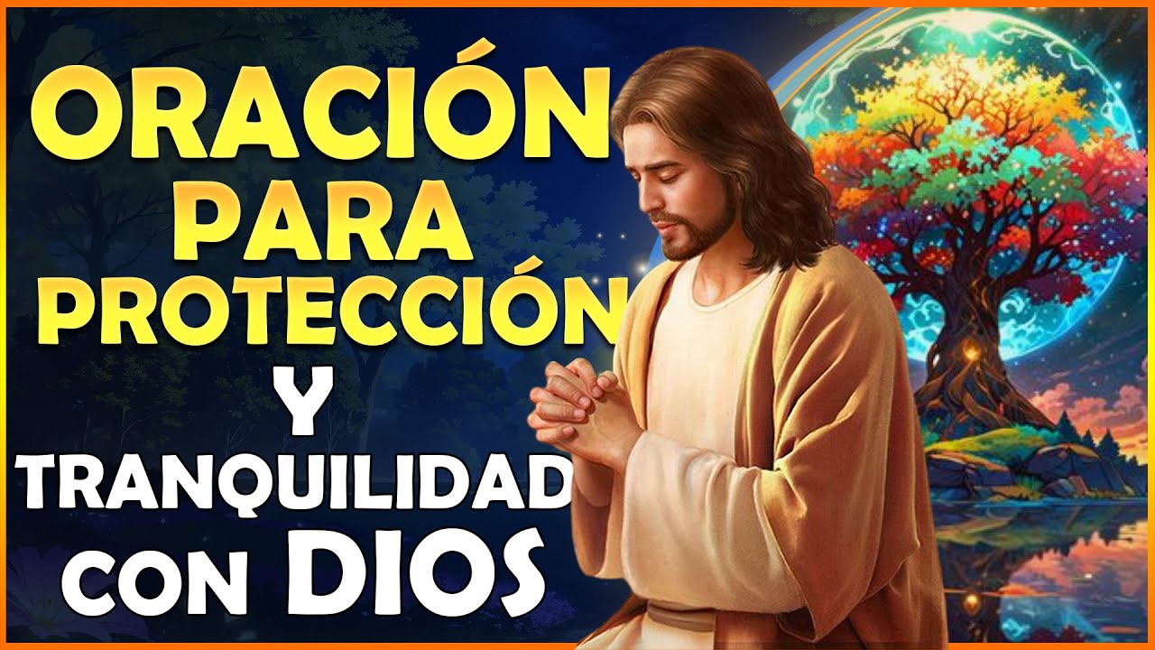 Oración para Protección y Tranquilidad con Dios
