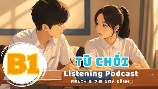 🎧 Luyện Nghe Tiếng Anh Level B1 - TỪ CHỐI -  | Listening English Podcast |🎯