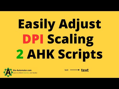 Two AHK scripts to easily change your Monitor's DPI Scaling
