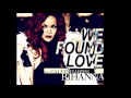 Rihanna ft. Calvin Harris - We found love ...