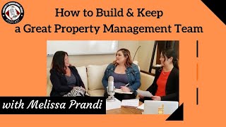 How to Build & Keep a Great Property Management Team with Melissa Prandi