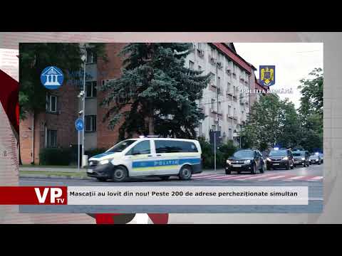Mascații au lovit din nou! Peste 200 de adrese percheziționate simultan