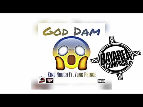 King Nooch ft. Yung Prince - God Dam [BayAreaCompass] Prod. Jay P Bangz @KINGNOOCH