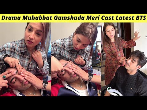 Muhabbat Gumshuda Meri BTS | Shooting | Muhabbat Gumshuda Meri Episode 26 Hum TV | Zaib Com
