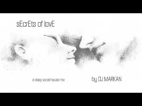 sEcrEts of lovE - a dEEp vocal housE mix - by Dj Markan