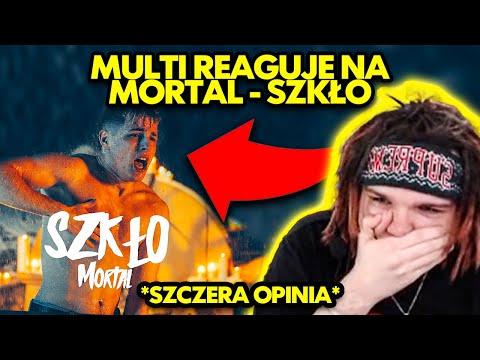 MULTI reaguje na MORTAL - SZKŁO *szczera opinia*