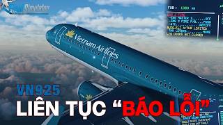 MÁY BAY LIÊN TỤC BÁO LỖI. RỐT CUỘC CHUYỆN GÌ ĐÃ XẢY RA? VN 925