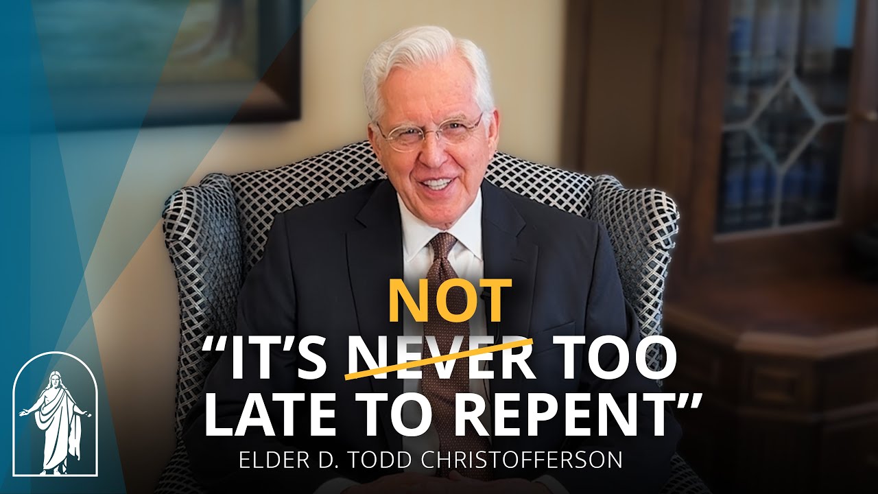 It’s Not Too Late to Repent, But Don’t Procrastinate | Elder D. Todd Christofferson