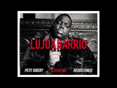 PETIT RIBERY FT. ICECREAM & REDDSTONED - " Lujo & Barrio "