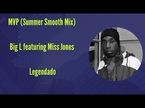 Big L- M.V.P. - featuring Missy Jones (Legendado)