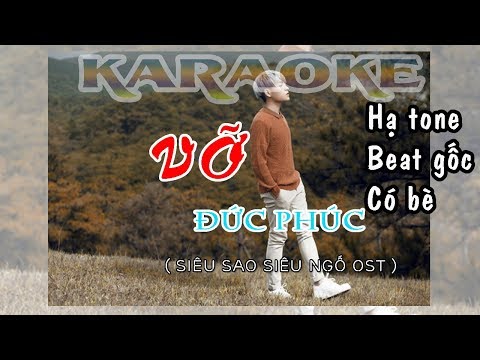Karaoke ll Vỡ - Đức Phúc ( Beat gốc Full Hạ Tone )