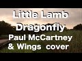 Paul McCartney & Wings - Little Lamb Dragonfly ...