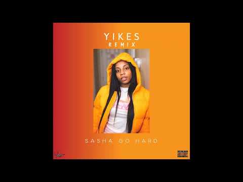 Sasha Go Hard (YikesRemix)
