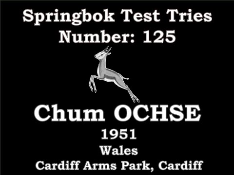 Chum Ochse - Springbok Test Try 125 - 1951 Wales, Cardiff Arms Park