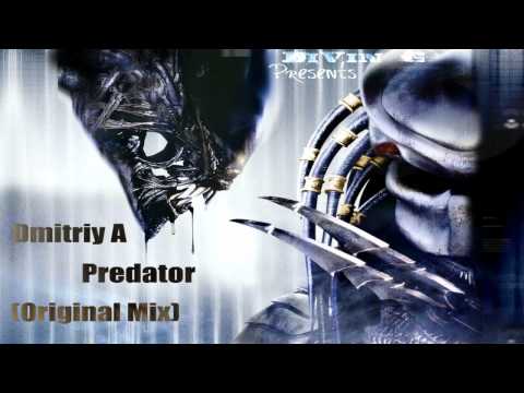 Dmitriy A   Predator (Original Mix)