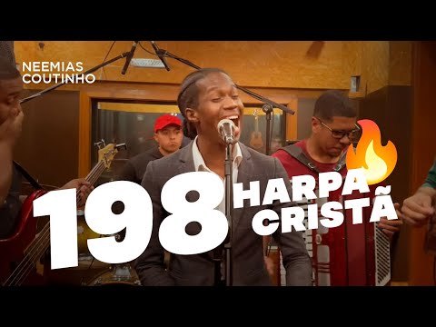 198 Harpa Cristã - Neemias Coutinho 🔥