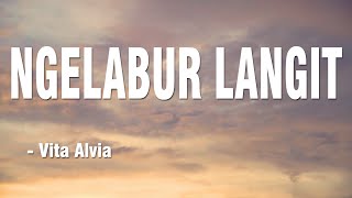 Download lagu NGELABUR LANGIT - Vita Alvia || Lirik Video mp3