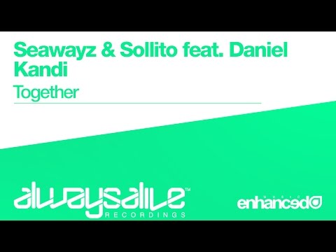 Seawayz & Sollito feat. Daniel Kandi - Together [OUT NOW]