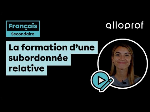 La formation d’une subordonnée relative | Français | Alloprof