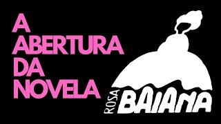 RARIDADE! A ABERTURA DA NOVELA ROSA BAIANA!
